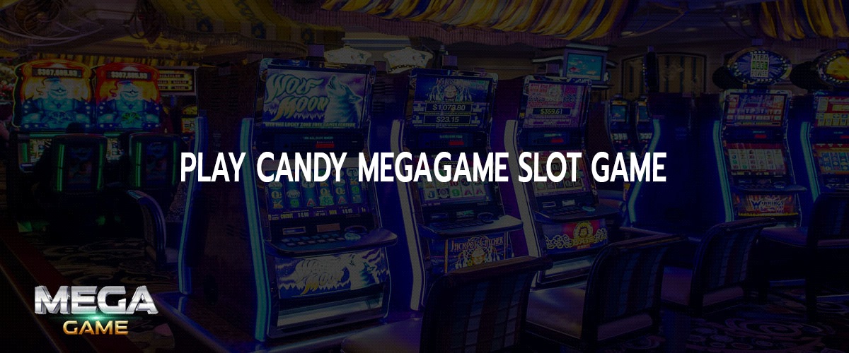 Play Candy Megagame Slot Game
